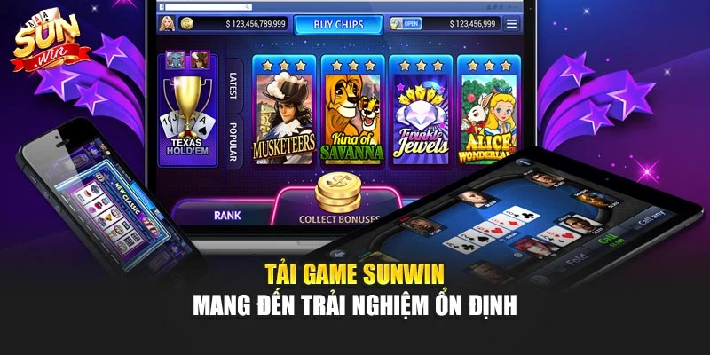 Tải game sunwin mang đến trải nghiệm ổn định